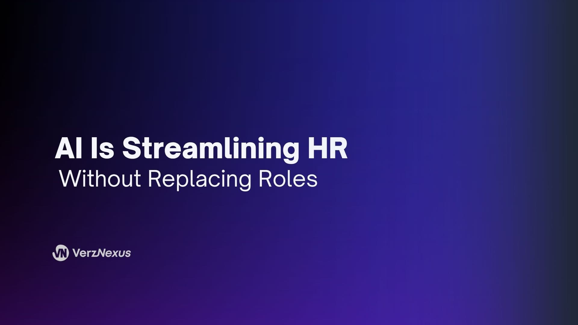 Why AI Isn't Replacing HR Yet, But It's Speeding It Up
