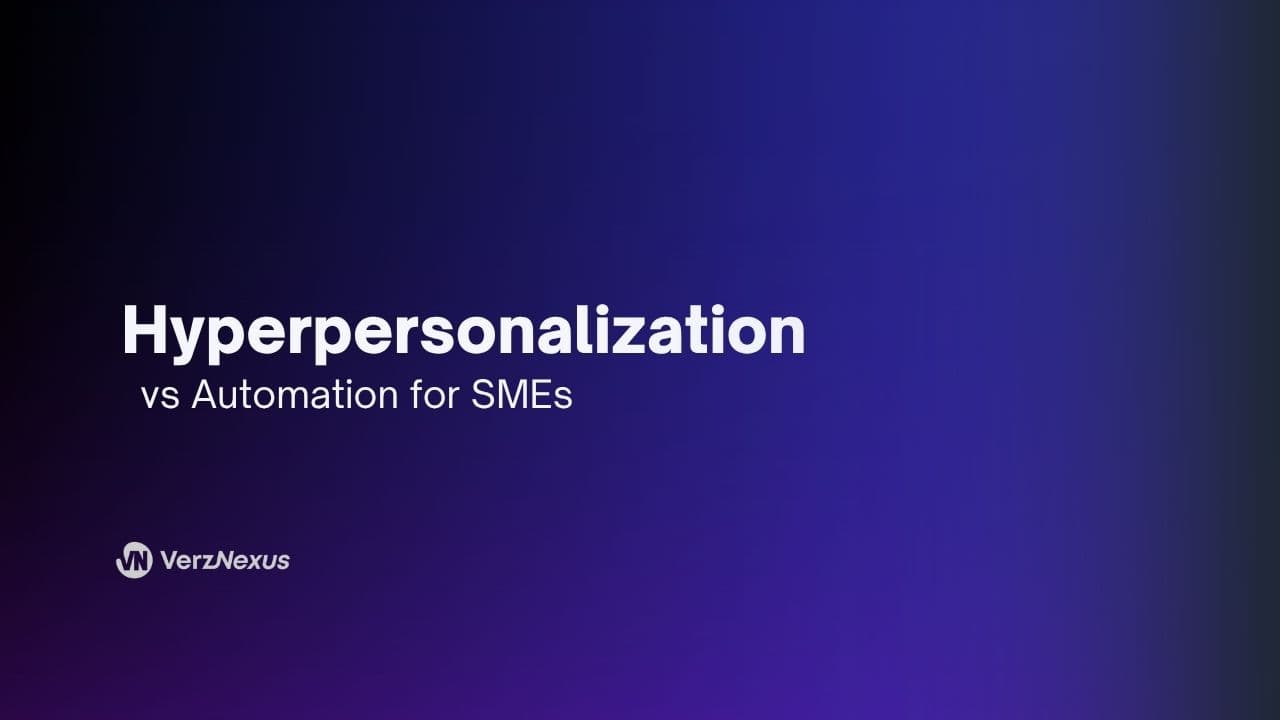 Hyperpersonalization or Automation; Which Strategy Fits Your SME Best