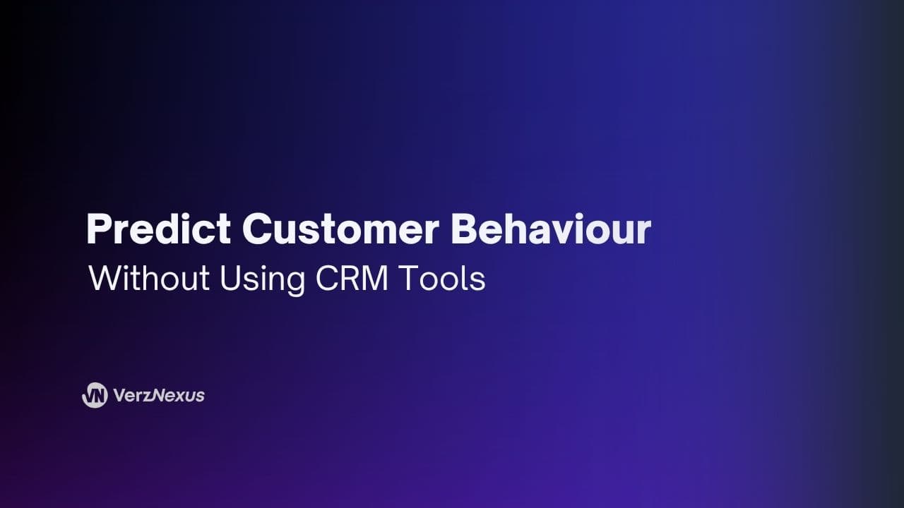 How to Predict Customer Behaviour Without Using a CRM System